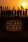 We Are Blood Movie Streaming Online Watch on MX Player