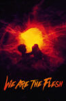 We Are the Flesh Movie Streaming Online Watch on Tubi
