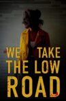 We Take the Low Road Movie Streaming Online Watch on Tubi