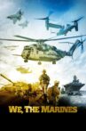 We, The Marines Movie Streaming Online Watch on Netflix