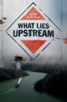 What Lies Upstream Movie Streaming Online Watch on Tubi