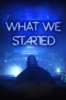 What We Started Movie Streaming Online Watch on Netflix