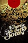 Where's the Soul? Movie Streaming Online Watch on Tubi