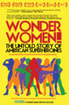 Wonder Women!: The Untold Story of American Superheroines Movie Streaming Online Watch on Tubi