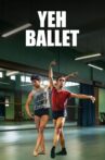 Yeh Ballet Movie Streaming Online Watch on Netflix