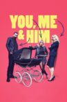 You, Me and Him Movie Streaming Online Watch on Tubi