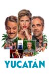 Yucatán Movie Streaming Online Watch on Netflix