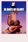 16 Days of Glory Movie Streaming Online