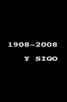 1908-2008 y sigo Movie Streaming Online
