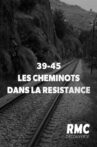 39-45 : les cheminots dans la résistance Movie Streaming Online