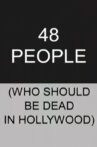 48 People Who Should be Dead In Hollywood Movie Streaming Online