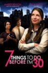 7 Things To Do Before I'm 30 Movie Streaming Online