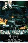 8 tiros Movie Streaming Online