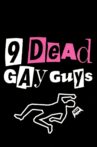 9 Dead Gay Guys Movie Streaming Online