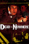 Dead & Nowhere