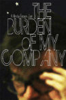 The Burden of My Company
