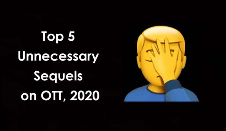 Top 5 Unnecessary Sequels on OTT, 2020