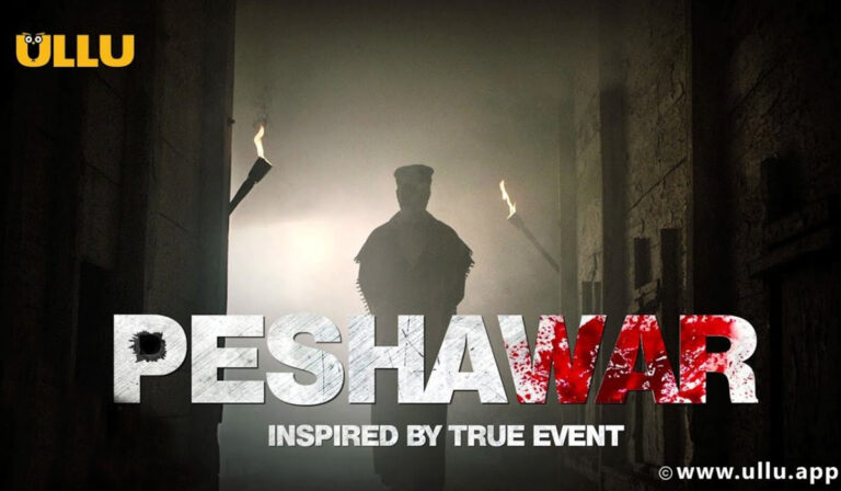 Ullu’s Peshawar: A Drama That Will Make You Question Humanity