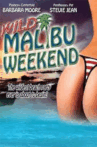 Wild Malibu Weekend!