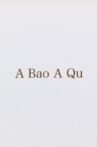 A Bao A Qu Movie Streaming Online