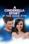 A Cinderella Story: If the Shoe Fits Movie Streaming Online
