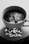 A Coffee in Berlin Movie Streaming Online