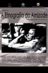 A Etnografia Da Amizade Movie Streaming Online