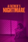 A Father's Nightmare Movie Streaming Online