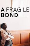 A Fragile Bond Movie Streaming Online