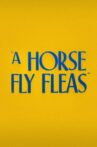 A Horse Fly Fleas Movie Streaming Online