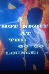 A Hot Night at the Go-Go Lounge! Movie Streaming Online