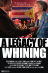 A Legacy of Whining Movie Streaming Online