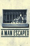 A Man Escaped Movie Streaming Online
