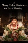 A Merry Tudor Christmas with Lucy Worsley Movie Streaming Online