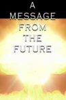 A Message From the Future Movie Streaming Online