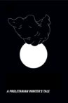 A Proletarian Winter's Tale Movie Streaming Online