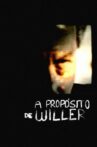 A Propósito de Willer Movie Streaming Online