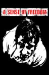 A Sense of Freedom Movie Streaming Online