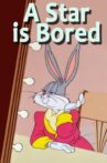A Star Is Bored Movie Streaming Online