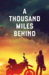 A Thousand Miles Behind Movie Streaming Online