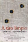 A tiro limpio Movie Streaming Online