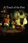 A Touch of the Poet Movie Streaming Online