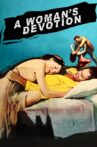 A Woman's Devotion Movie Streaming Online