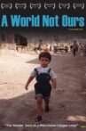 A World Not Ours Movie Streaming Online