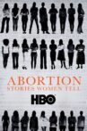 Abortion: Stories Women Tell Movie Streaming Online