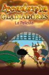 Academia de gladiadores: la película Movie Streaming Online