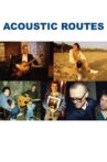 Acoustic Routes Movie Streaming Online