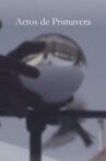 Actos de Primavera Movie Streaming Online