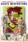 Acute Misfortune Movie Streaming Online
