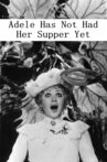 Adele Hasn't Had Her Dinner Yet Movie Streaming Online